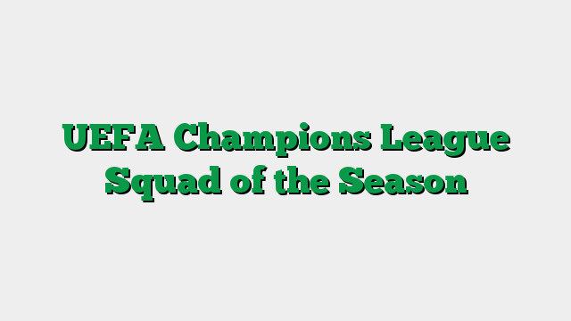 UEFA Champions League Squad of the Season