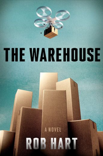 “The Warehouse”&nbsp;by Rob Hart. 